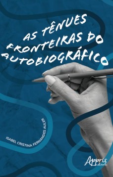 As tênues fronteiras do autobiográfico