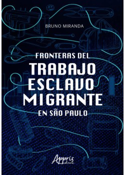 Fronteras del trabajo esclavo migrante en São Paulo