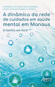 A dinâmica da rede de cuidados em saúde mental em Manaus