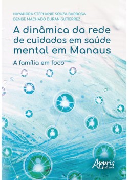 A dinâmica da rede de cuidados em saúde mental em Manaus