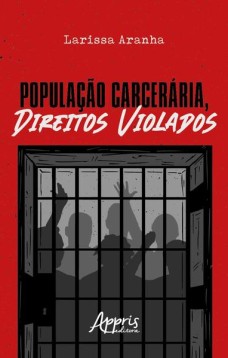 População carcerária, direitos violados