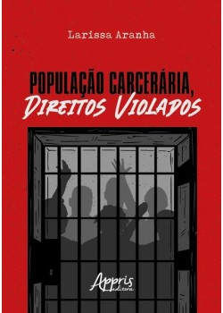 População carcerária, direitos violados