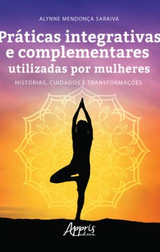 Práticas integrativas e complementares utilizadas por mulheres