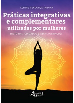 Práticas integrativas e complementares utilizadas por mulheres