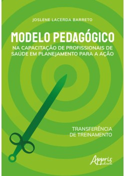 Modelo pedagógico na capacitação de profissionais de saúde em planejamento para a ação