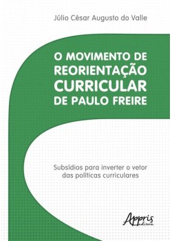 O movimento de reorientação curricular de Paulo Freire