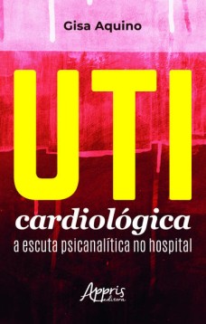 UTI cardiológica: A escuta psicanalítica no hospital