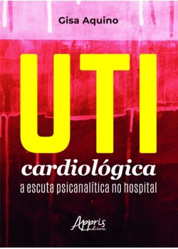 UTI cardiológica: A escuta psicanalítica no hospital