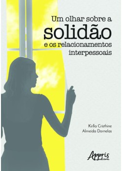 Um olhar sobre a solidão e os relacionamentos interpessoais