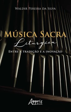 Música sacra litúrgica: entre a tradição e a inovação