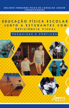 Educação física escolar junto a estudantes com deficiência visual: pesquisas e práticas