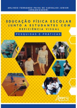 Educação física escolar junto a estudantes com deficiência visual: pesquisas e práticas