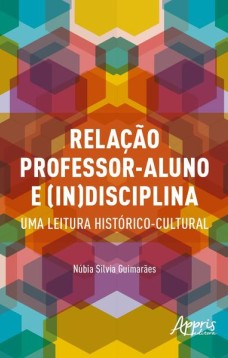 Relação professor-aluno e (in)disciplina