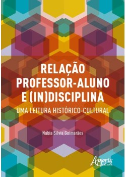 Relação professor-aluno e (in)disciplina