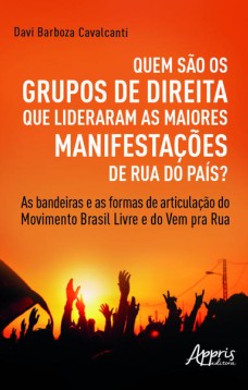 Quem são os grupos de direita que lideraram as maiores manifestações de rua do país?