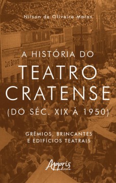 A história do teatro cratense (do séc. XIX à 1950)