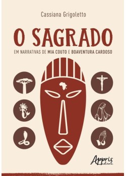 O sagrado em narrativas de Mia Couto e Boaventura Cardoso