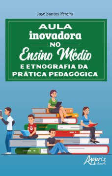 Aula inovadora no ensino médio e etnografia da prática pedagógica