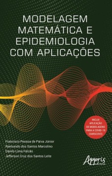 Modelagem matemática e epidemiologia com aplicações