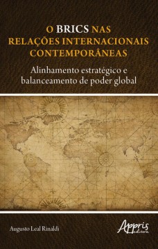 O BRICS nas relações internacionais contemporâneas