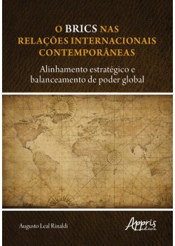 O BRICS nas relações internacionais contemporâneas