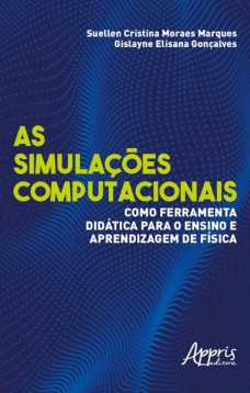 As simulações computacionais como ferramenta didática para o ensino e aprendizagem de física