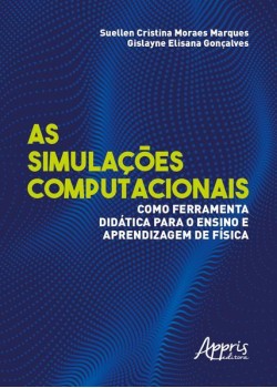 As simulações computacionais como ferramenta didática para o ensino e aprendizagem de física