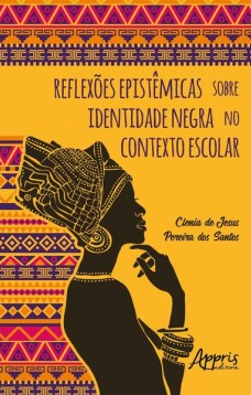 Reflexões epistêmicas sobre identidade negra no contexto escolar