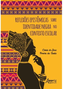 Reflexões epistêmicas sobre identidade negra no contexto escolar