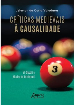 Críticas medievais à causalidade: Al-Ghazali e Nicolau de Autrécourt