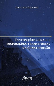 Disposições gerais e disposições transitórias na Constituição