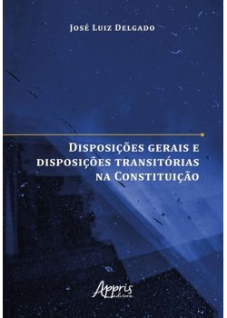 Disposições gerais e disposições transitórias na Constituição