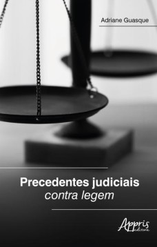 Precedentes Judiciais Contra Legem