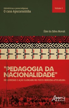 “Pedagogia da nacionalidade”: indigenismo e ação Kaingang no posto indígena Apucarana