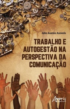 Trabalho e autogestão na perspectiva da comunicação