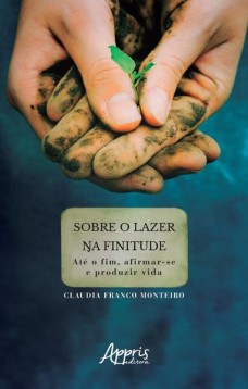 Sobre o lazer na finitude: até o fim, afirmar-se e produzir vida