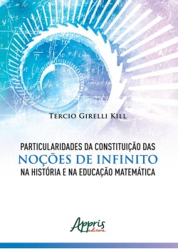 Particularidades da constituição das noções de infinito na história e na educação matemática