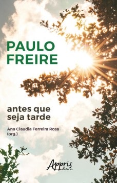 Paulo Freire Antes que seja Tarde