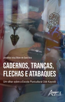 Cadernos, tranças, flechas e atabaques