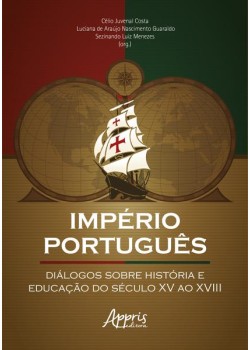 Império português: diálogos sobre história e educação do século XV ao XVIII