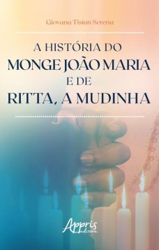 A história do monge João Maria e de Ritta, a mudinha