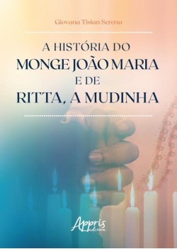 A história do monge João Maria e de Ritta, a mudinha