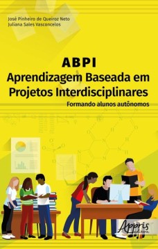 ABPI – Aprendizagem Baseada em Projetos Interdisciplinares