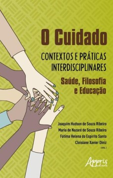 O cuidado - Contextos e práticas interdisciplinares