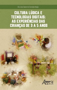 Cultura lúdica e tecnologias digitais: as experiências das crianças de 3 a 5 anos