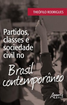 Partidos, classes e sociedade civil no Brasil contemporâneo