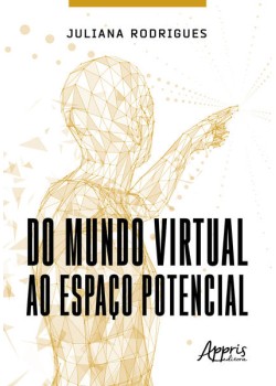 Do Mundo Virtual ao Espaço Potencial