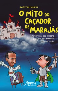 O Mito do Caçador de Marajás