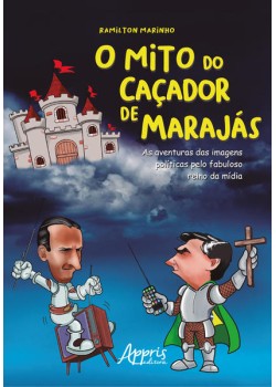 O Mito do Caçador de Marajás