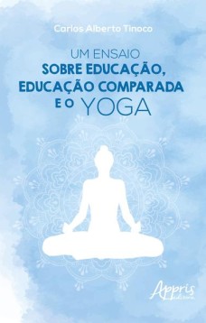 Um ensaio sobre educação, educação comparada e o Yoga